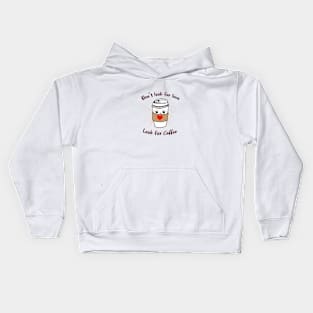 Don't look for love look for coffee Kids Hoodie